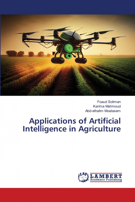 APPLICATIONS OF ARTIFICIAL INTELLIGENCE IN AGRICULTURE