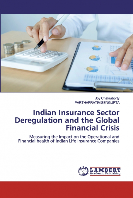 INDIAN INSURANCE SECTOR DEREGULATION AND THE GLOBAL FINANCIA