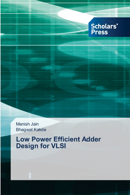 LOW POWER EFFICIENT ADDER DESIGN FOR VLSI