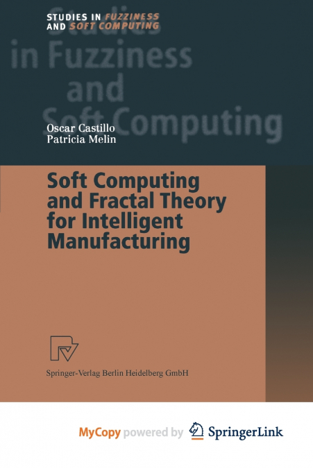 SOFT COMPUTING AND FRACTAL THEORY FOR INTELLIGENT MANUFACTUR