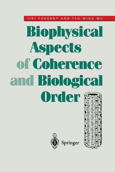 BIOPHYSICAL ASPECTS OF COHERENCE AND BIOLOGICAL ORDER