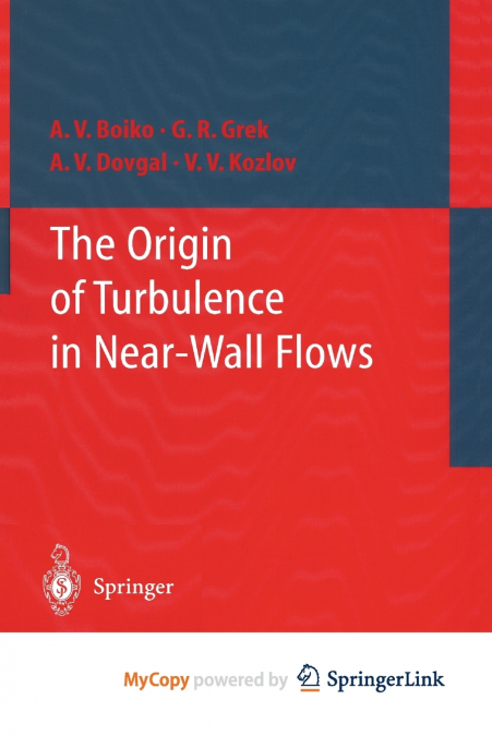 THE ORIGIN OF TURBULENCE IN NEAR-WALL FLOWS