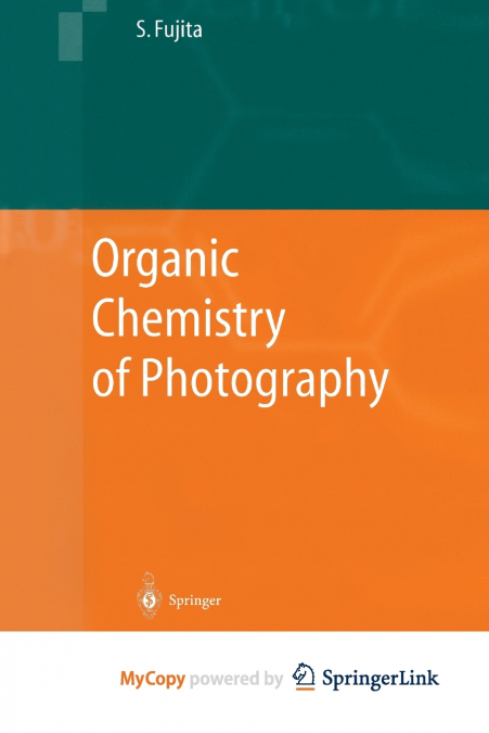 ORGANIC CHEMISTRY OF PHOTOGRAPHY