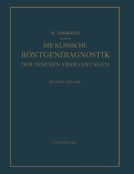 DIE KLINISCHE RONTGENDIAGNOSTIK DER INNEREN ERKRANKUNGEN