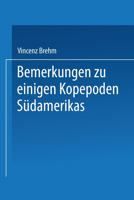 BEMERKUNGEN ZU EINIGEN KOPEPODEN SUDAMERIKAS