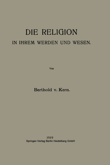 DIE RELIGION IN IHREM WERDEN UND WESEN