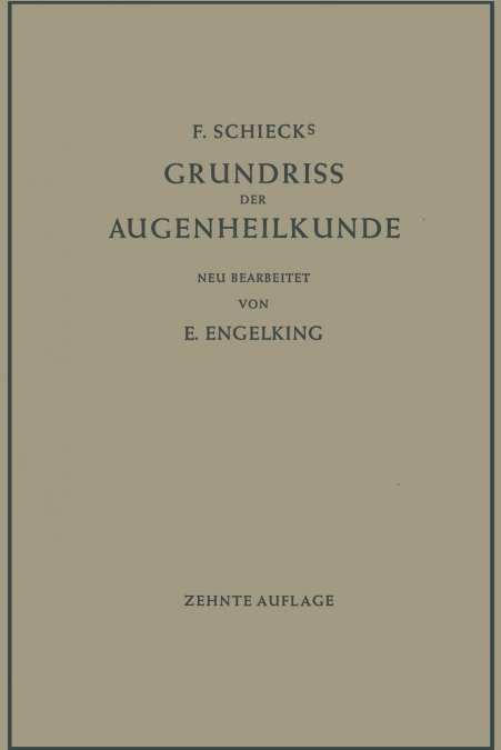 F. SCHIECKS GRUNDRISS DER AUGENHEILKUNDE FUR STUDIERENDE