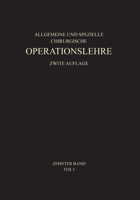 ALLGEMEINE UND SPEZIELLE CHIRURGISCHE OPERATIONSLEHRE