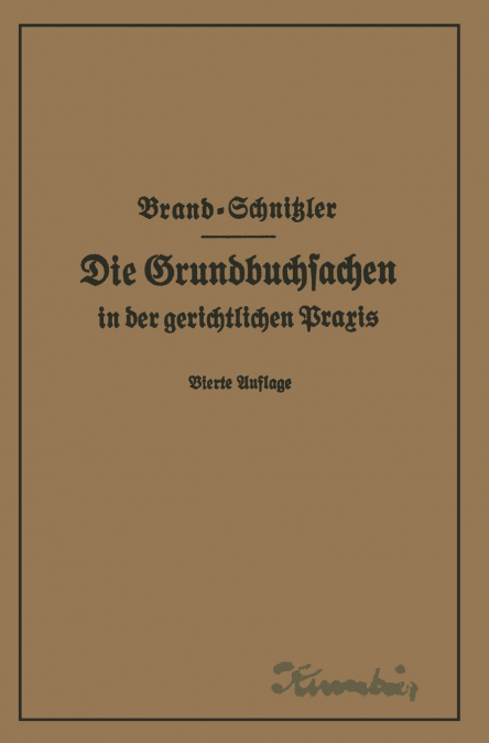 DIE GRUNDBUCHSACHEN IN DER GERICHTLICHEN PRAXIS EINSCHLIESSL