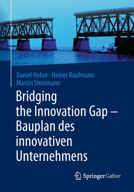 BRIDGING THE INNOVATION GAP - BAUPLAN DES INNOVATIVEN UNTERN