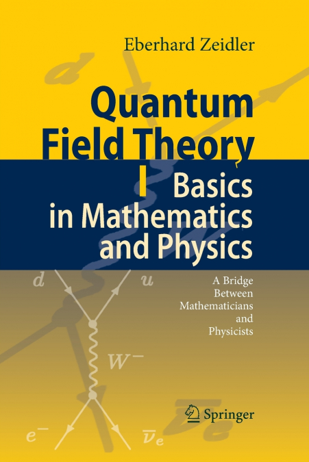 QUANTUM FIELD THEORY I