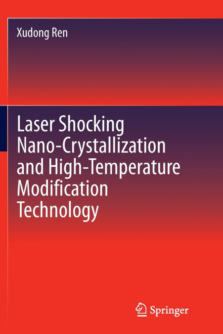 LASER SHOCKING NANO-CRYSTALLIZATION AND HIGH-TEMPERATURE MOD