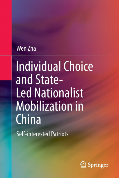 INDIVIDUAL CHOICE AND STATE-LED NATIONALIST MOBILIZATION IN