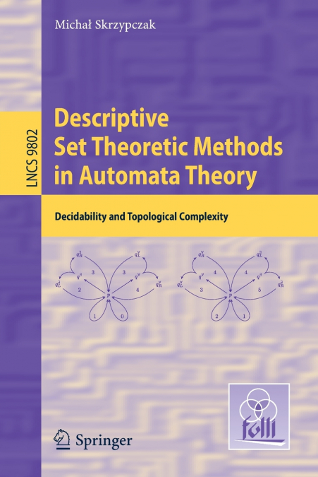 DESCRIPTIVE SET THEORETIC METHODS IN AUTOMATA THEORY