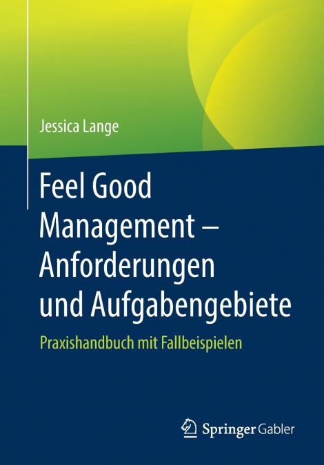 FEEL GOOD MANAGEMENT - ANFORDERUNGEN UND AUFGABENGEBIETE