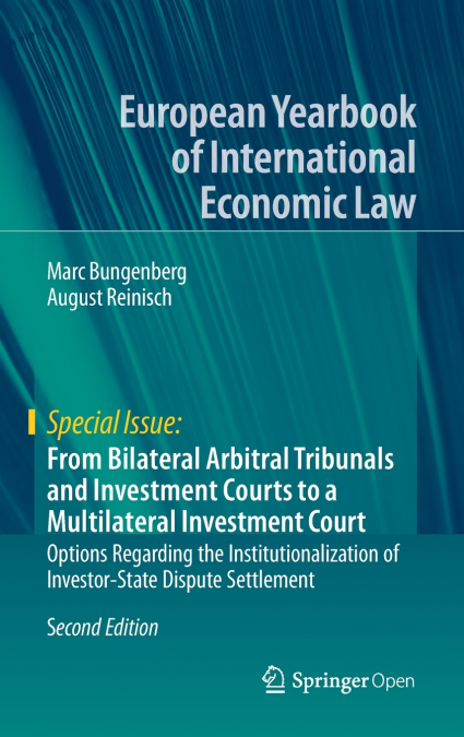 FROM BILATERAL ARBITRAL TRIBUNALS AND INVESTMENT COURTS TO A