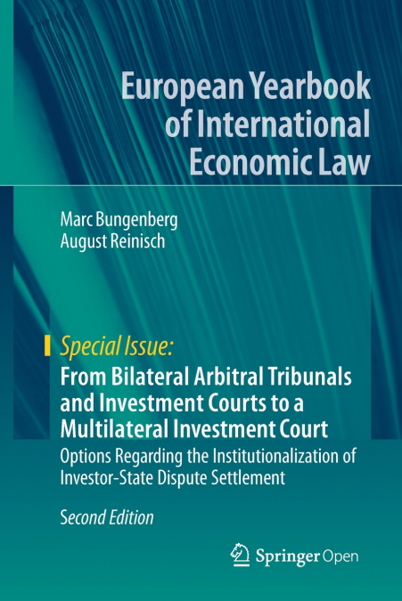 FROM BILATERAL ARBITRAL TRIBUNALS AND INVESTMENT COURTS TO A