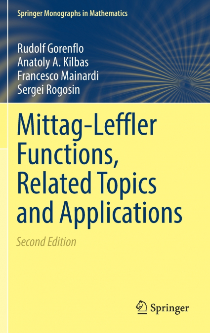 MITTAG-LEFFLER FUNCTIONS, RELATED TOPICS AND APPLICATIONS