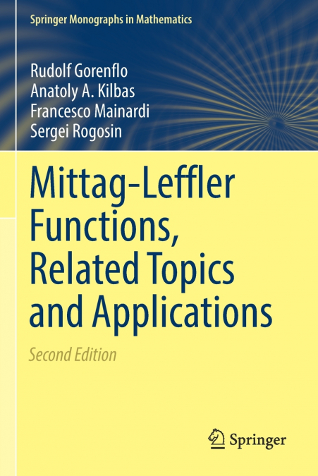 MITTAG-LEFFLER FUNCTIONS, RELATED TOPICS AND APPLICATIONS