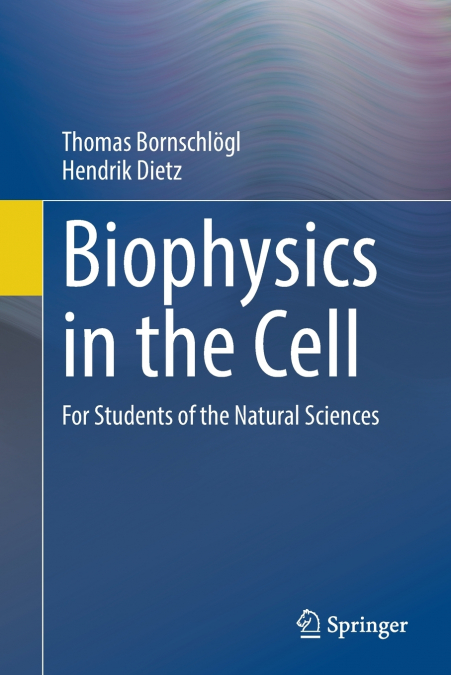BIOPHYSICS IN THE CELL