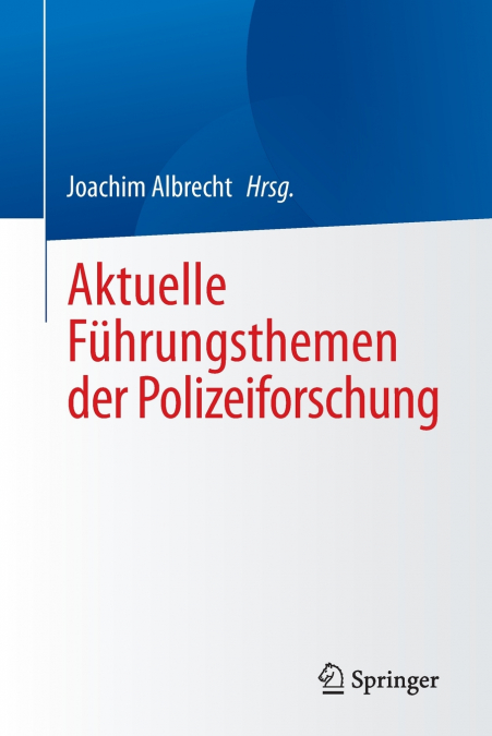 AKTUELLE FUHRUNGSTHEMEN DER POLIZEIFORSCHUNG