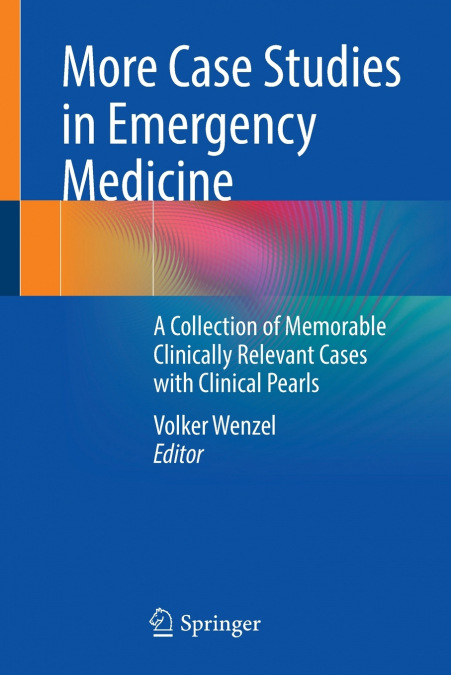 MORE CASE STUDIES IN EMERGENCY MEDICINE