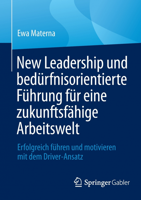 NEW LEADERSHIP UND BEDURFNISORIENTIERTE FUHRUNG FUR EINE ZUK