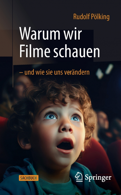 WARUM WIR FILME SCHAUEN - UND WIE SIE UNS VERANDERN
