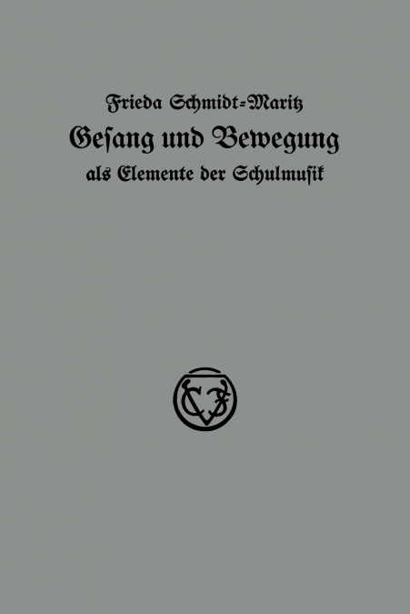 GESANG UND BEWEGUNG ALS ELEMENTE DER SCHULMUSIK