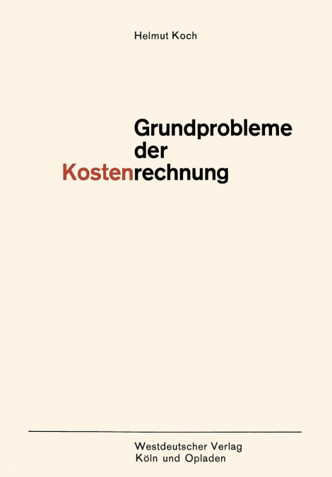 GRUNDPROBLEME DER KOSTENRECHNUNG