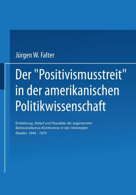 DER ?POSITIVISMUSSTREIT? IN DER AMERIKANISCHEN POLITIKWISSEN