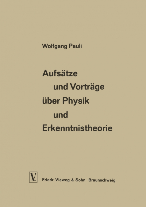 AUFSATZE UND VORTRAGE UBER PHYSIK UND ERKENNTNISTHEORIE