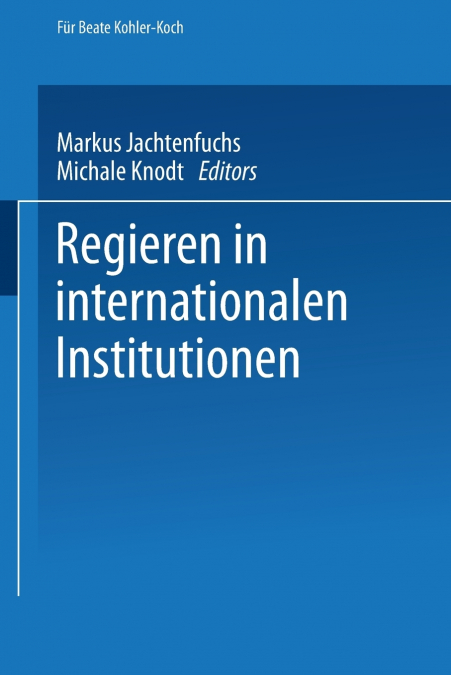 REGIEREN IN INTERNATIONALEN INSTITUTIONEN