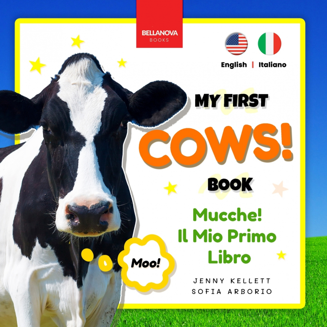COWS! MY FIRST BOOK MUCCHE! IL MIO PRIMO LIBRO