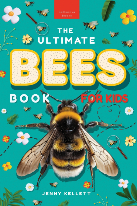 THE ULTIMATE BEES BOOK FOR KIDS