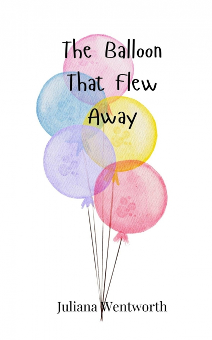 THE BALLOON THAT FLEW AWAY