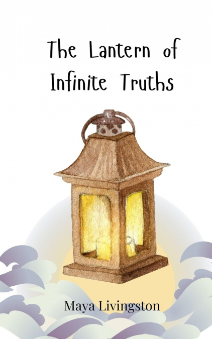 THE LANTERN OF INFINITE TRUTHS