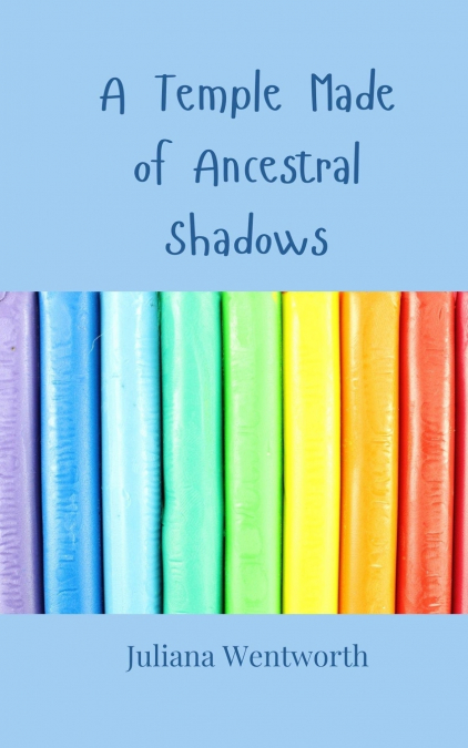 A TEMPLE MADE OF ANCESTRAL SHADOWS