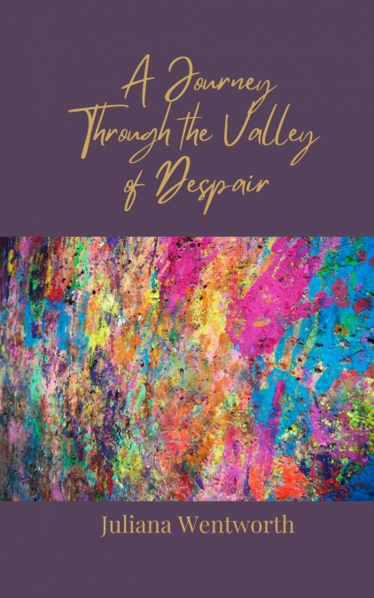 A JOURNEY THROUGH THE VALLEY OF DESPAIR