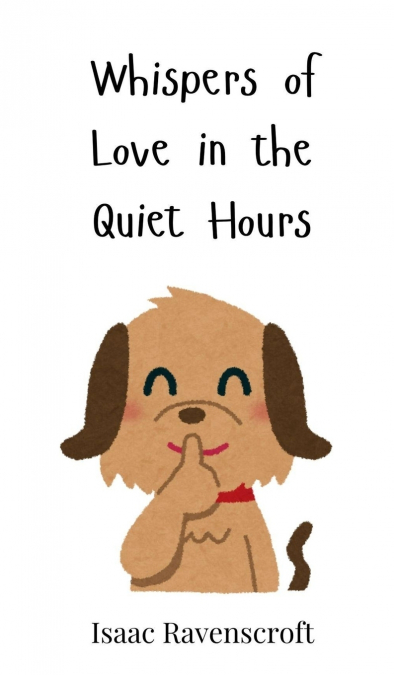 WHISPERS OF LOVE IN THE QUIET HOURS