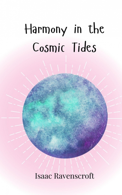 HARMONY IN THE COSMIC TIDES