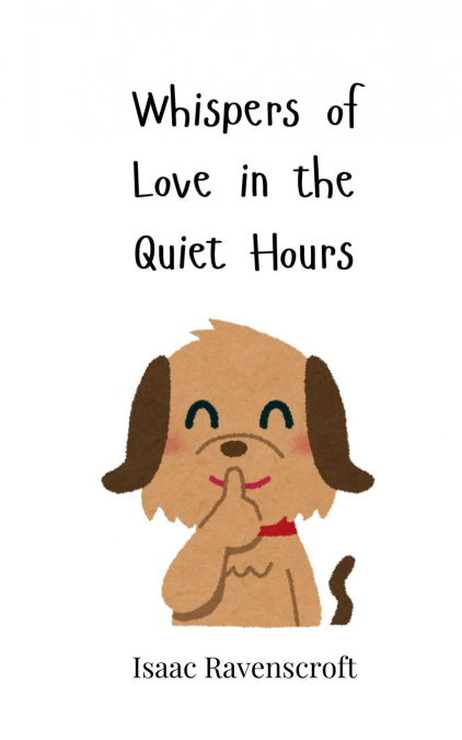 WHISPERS OF LOVE IN THE QUIET HOURS