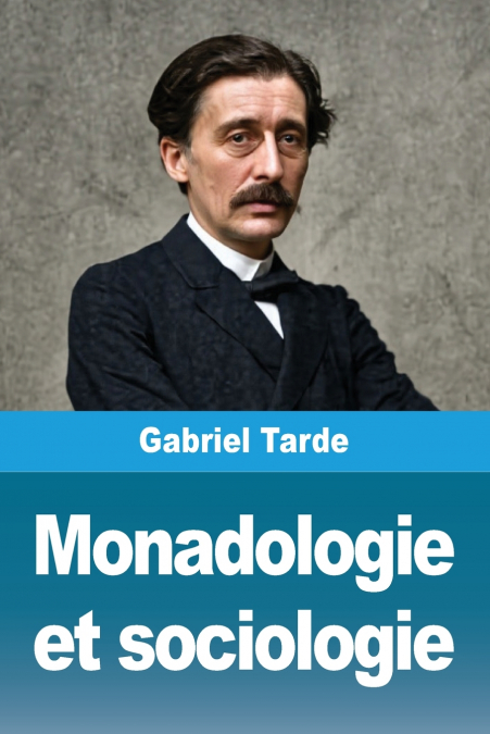 MONADOLOGIE ET SOCIOLOGIE