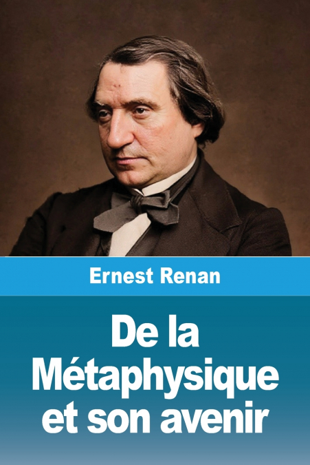 DE LA METAPHYSIQUE ET SON AVENIR