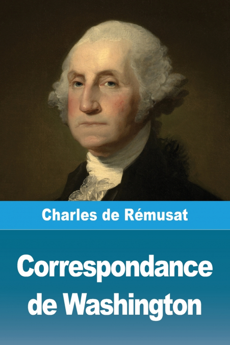 CORRESPONDANCE DE WASHINGTON