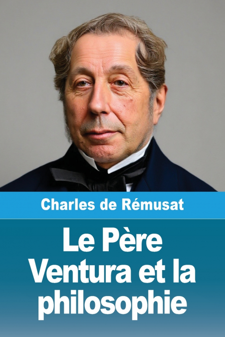 LE PERE VENTURA ET LA PHILOSOPHIE