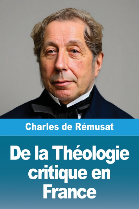 DE LA THEOLOGIE CRITIQUE EN FRANCE