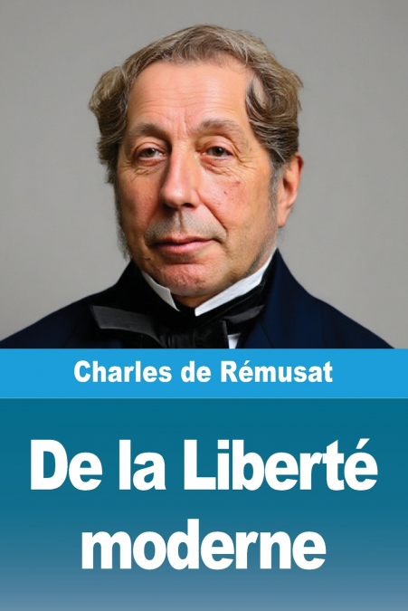 DE LA LIBERTE MODERNE