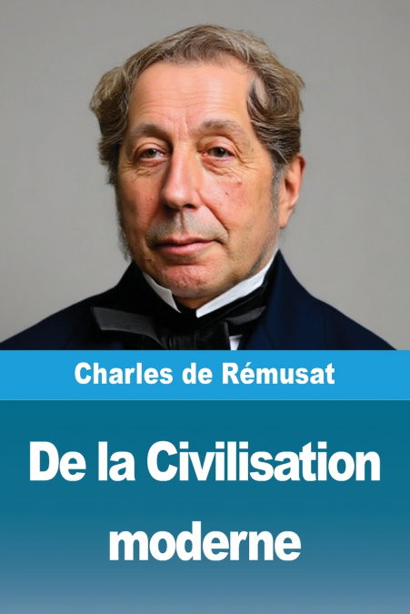 DE LA CIVILISATION MODERNE