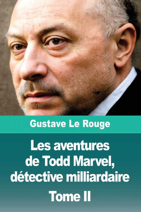 LES AVENTURES DE TODD MARVEL, DETECTIVE MILLIARDAIRE